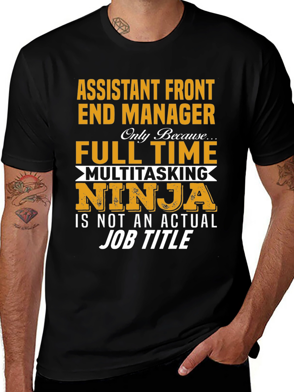 Assistant Front End Manager T-Shirt: Full Time Multitasking Ninja