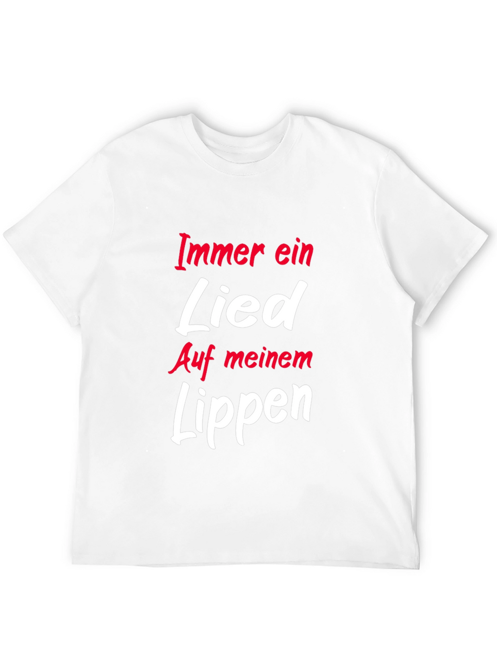 Immer Ein Lied Auf Meinem Lippen T-Shirt