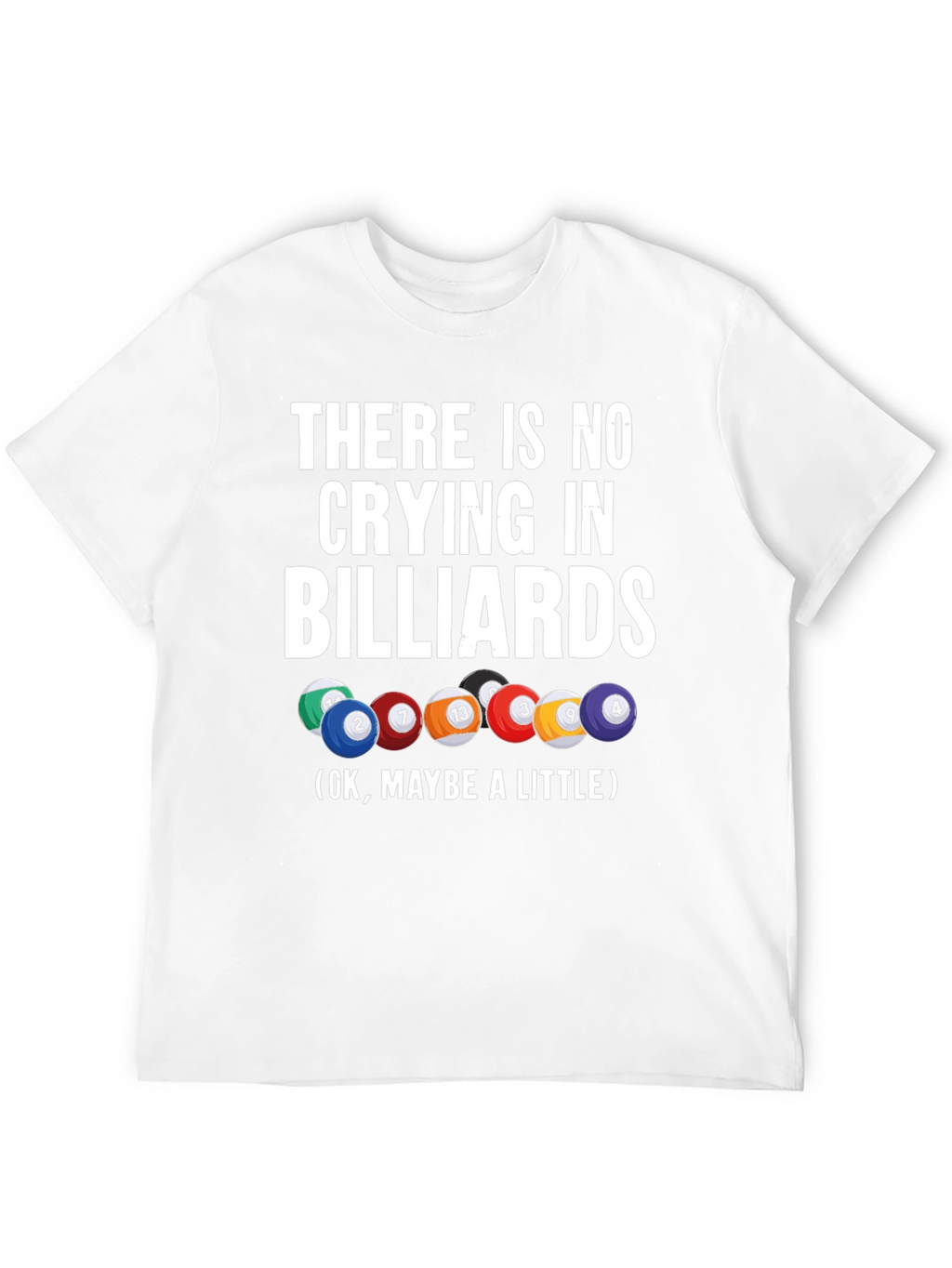 Funny Billiards T-Shirt - No Crying In Billiards!