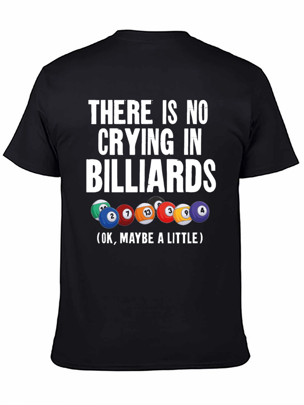 Funny Billiards T-Shirt - No Crying In Billiards!