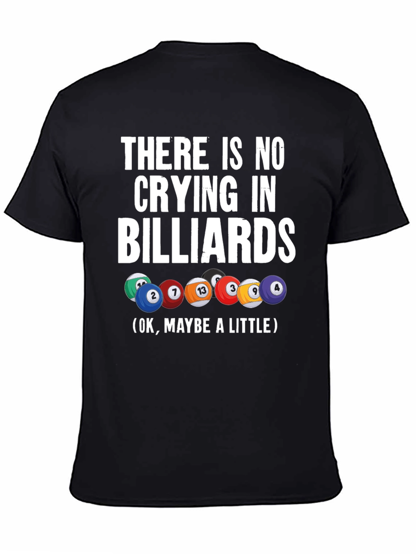 Funny Billiards T-Shirt - No Crying In Billiards!