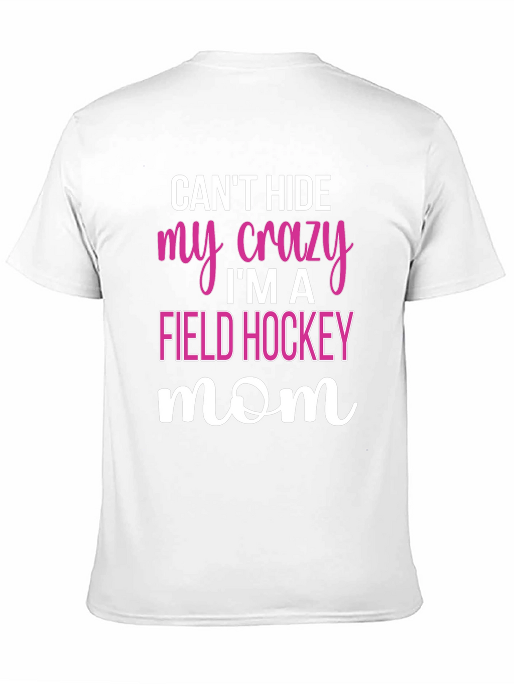 Crazy Field Hockey Mom T-Shirt
