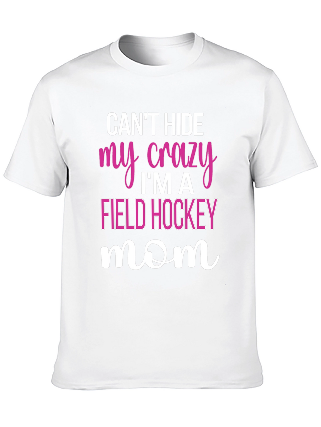 Crazy Field Hockey Mom T-Shirt