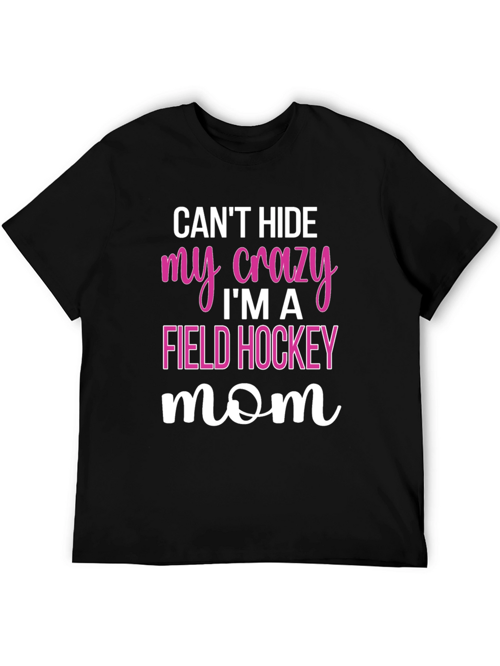 Crazy Field Hockey Mom T-Shirt