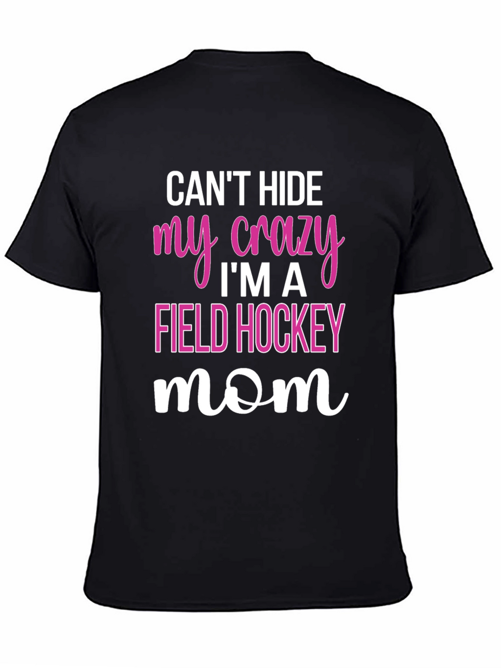 Crazy Field Hockey Mom T-Shirt