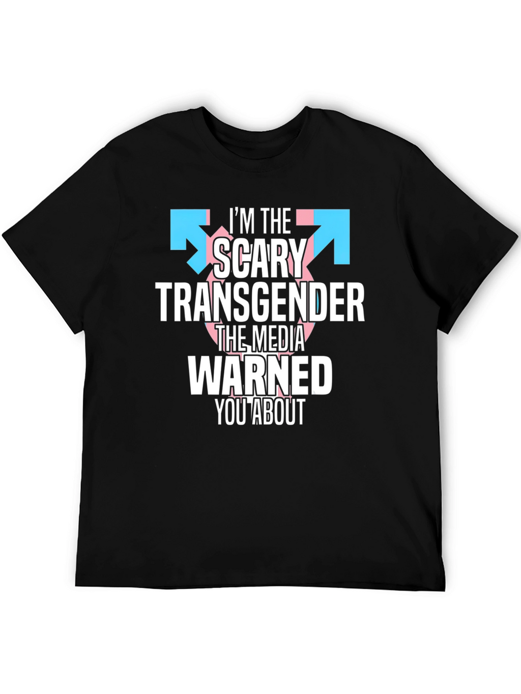 Im The Scary Transgender T-Shirt