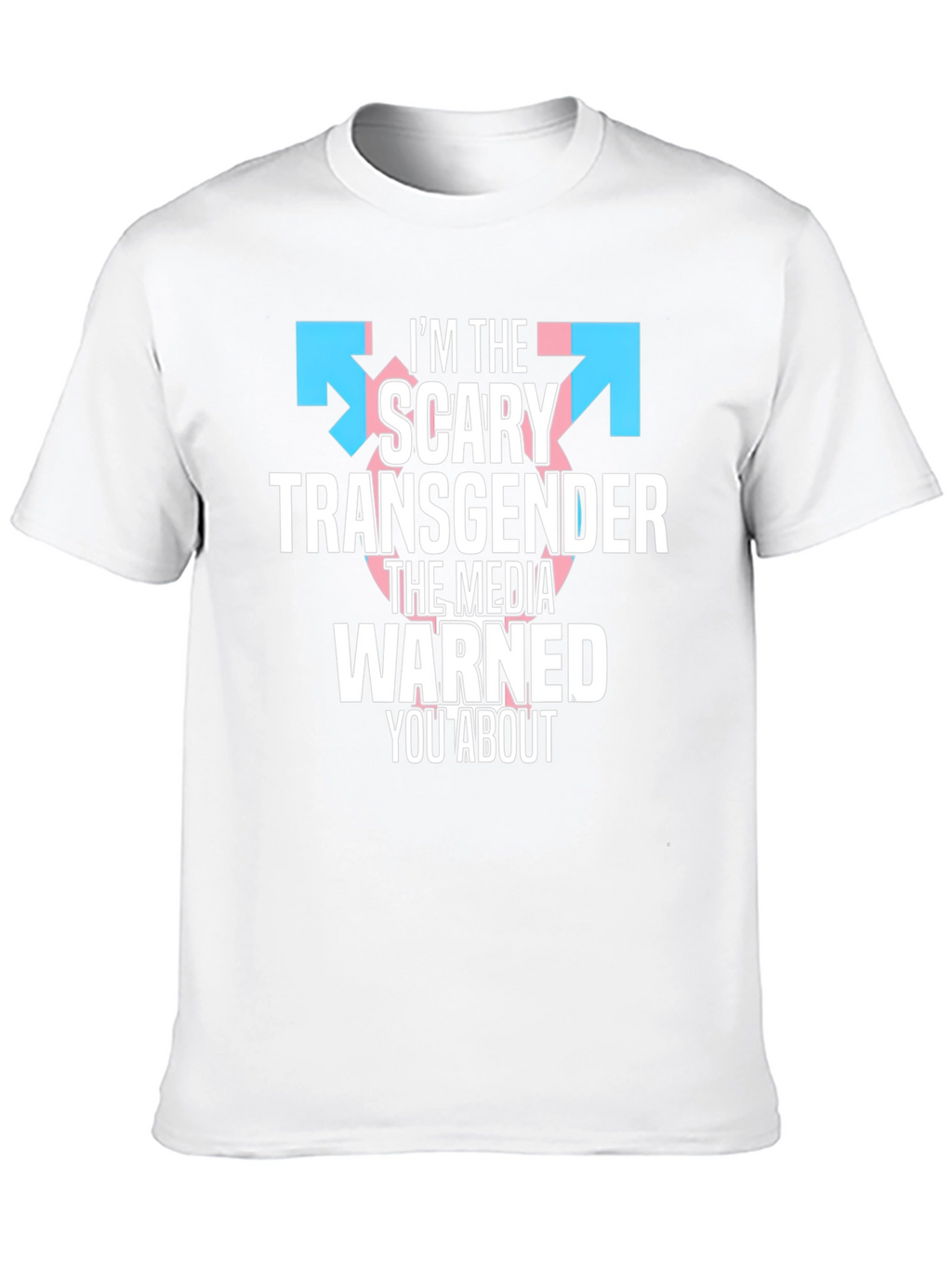 Im The Scary Transgender T-Shirt