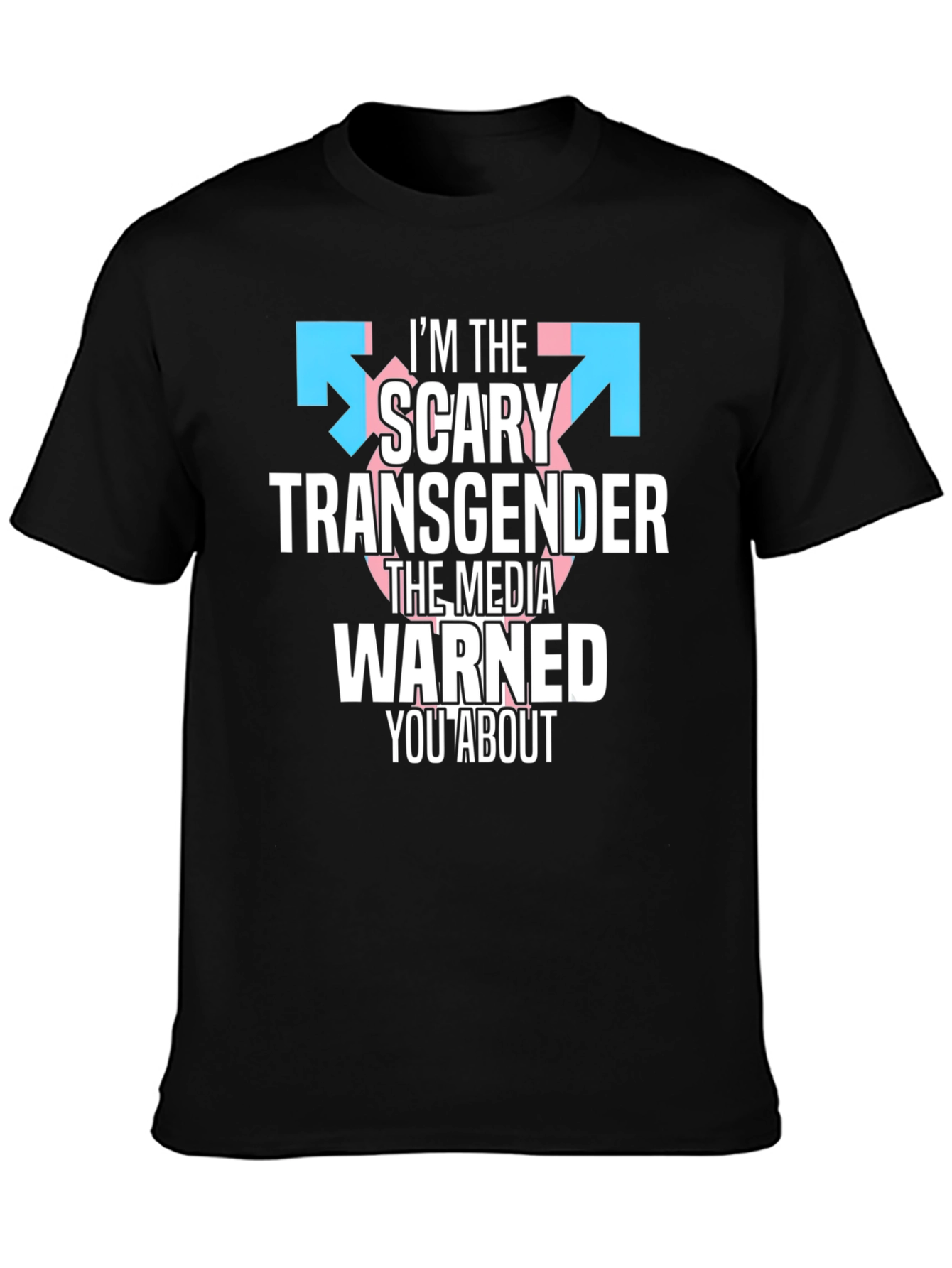 Im The Scary Transgender T-Shirt