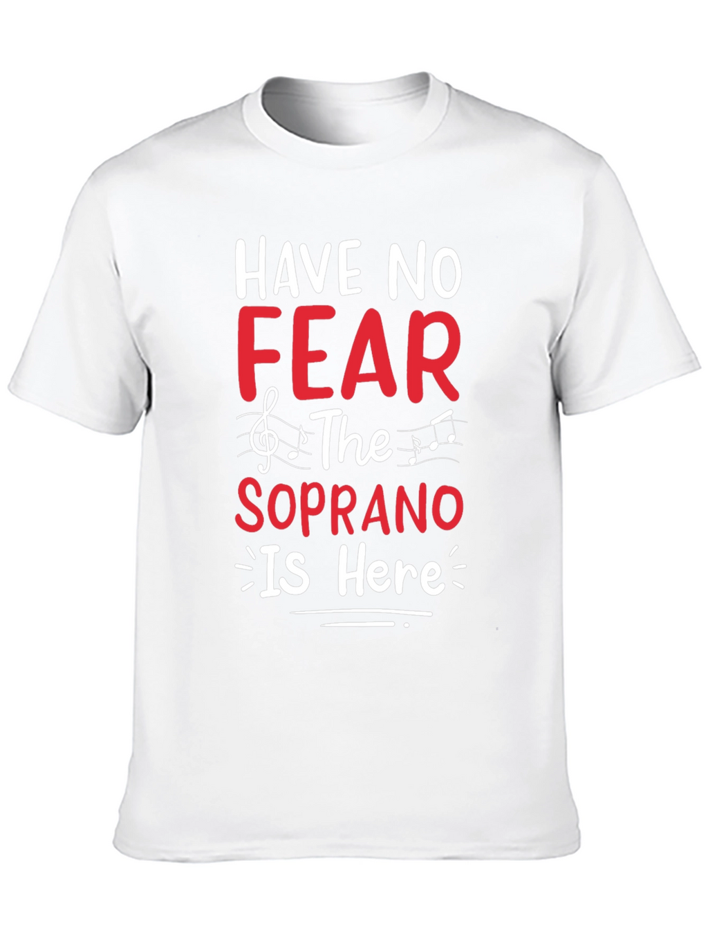 Have No Fear The Soprano is Here T-Shirt