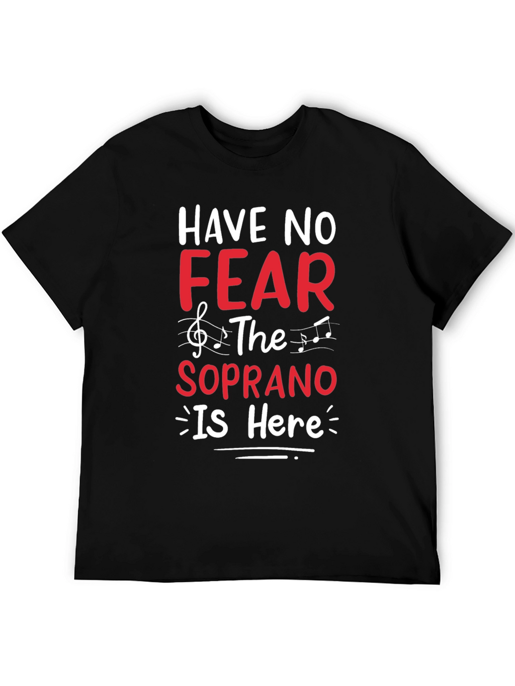 Have No Fear The Soprano is Here T-Shirt