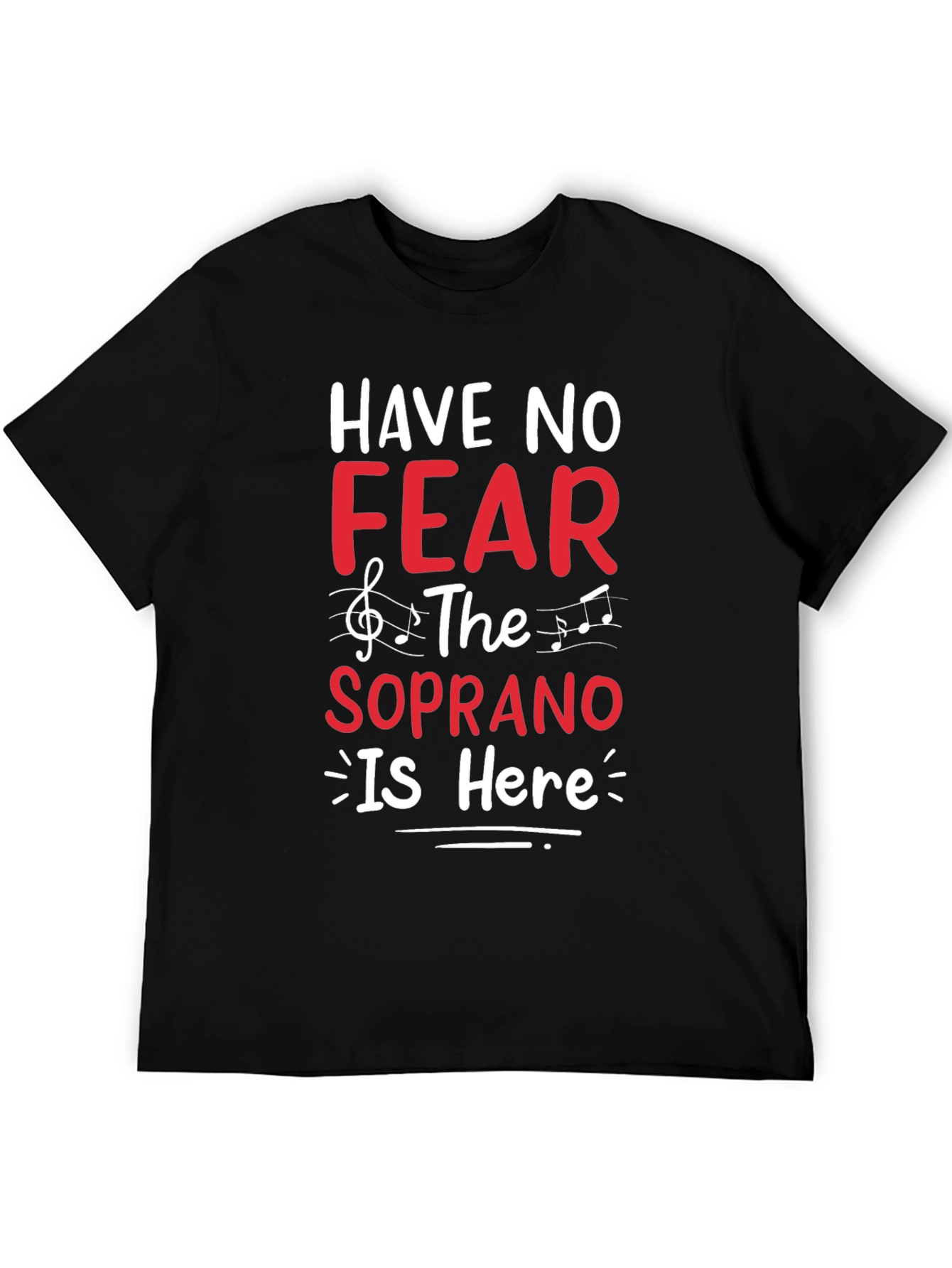 Have No Fear The Soprano is Here T-Shirt