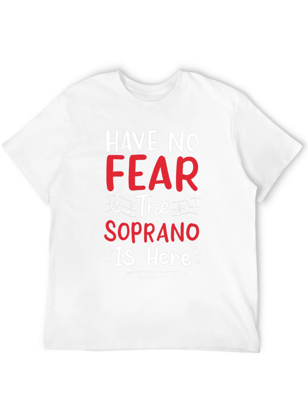 Have No Fear The Soprano is Here T-Shirt