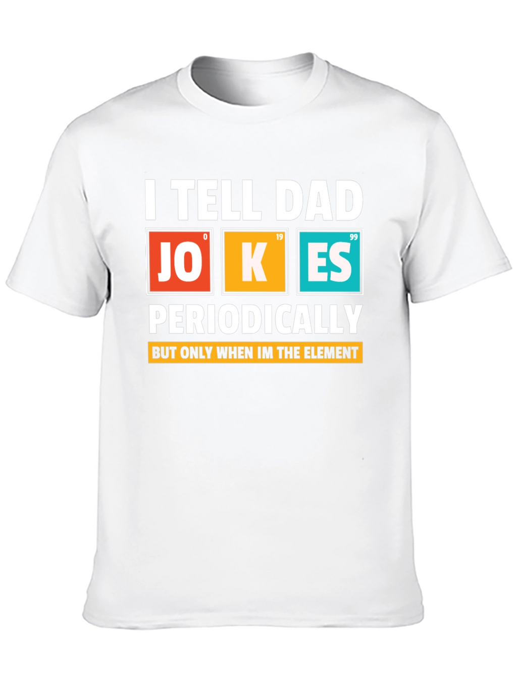 Dad Jokes Periodically T-Shirt Science Humor