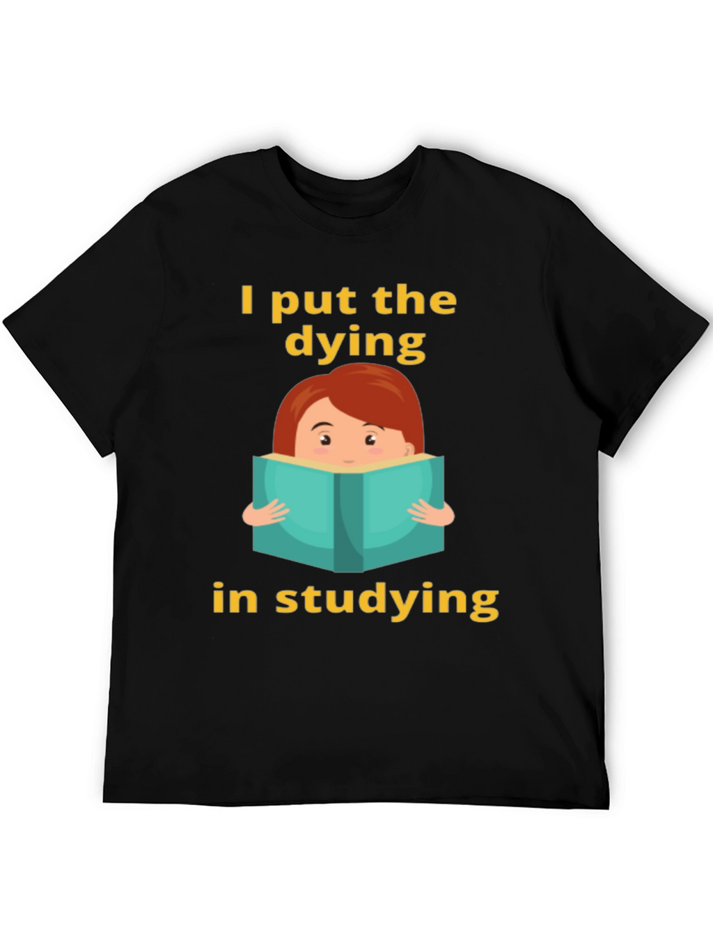 Dying in Studying Graphic Tee