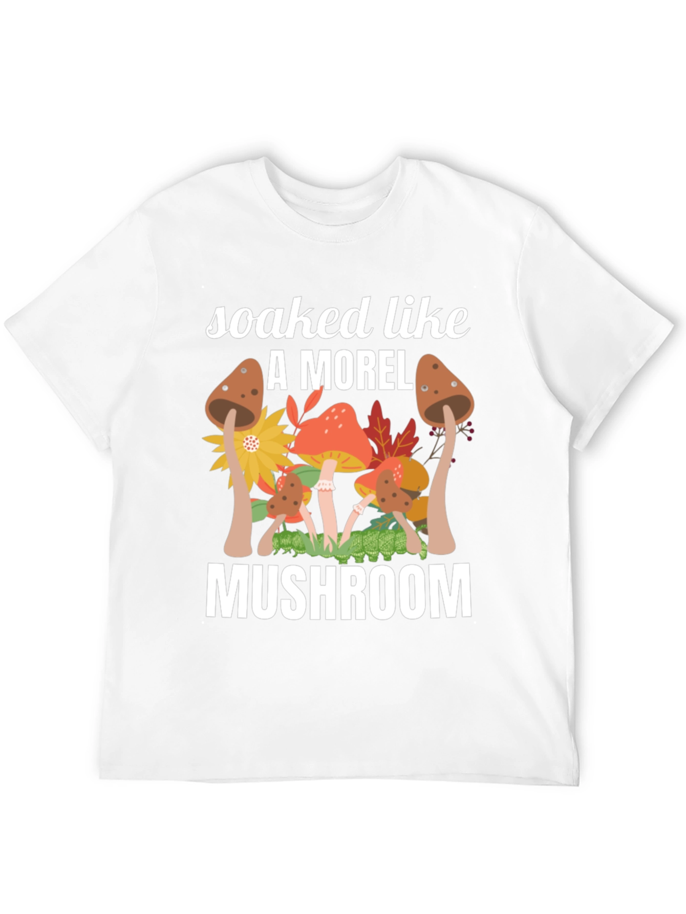 Soaked Like A Morel Mushroom Graphic T-Shirt