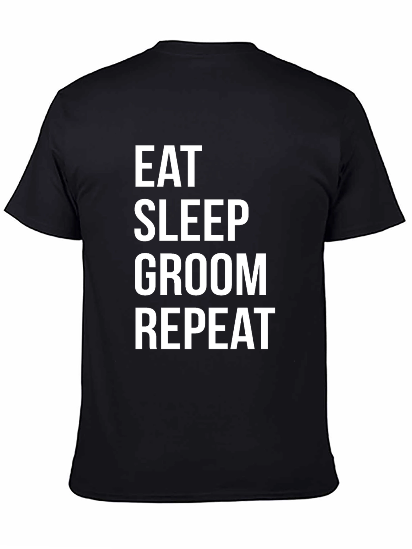 Eat Sleep Groom Repeat Black T-Shirt