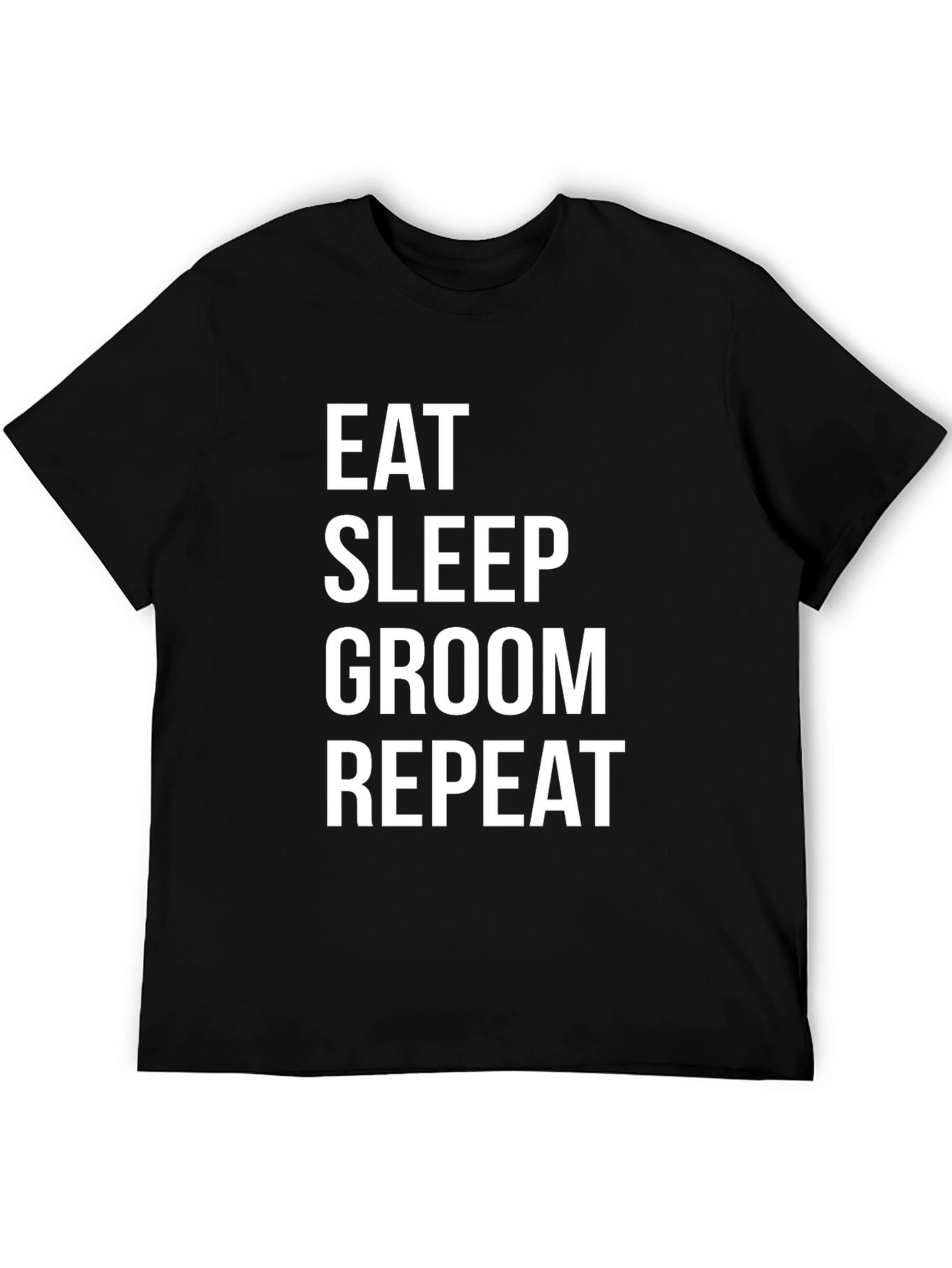 Eat Sleep Groom Repeat Black T-Shirt