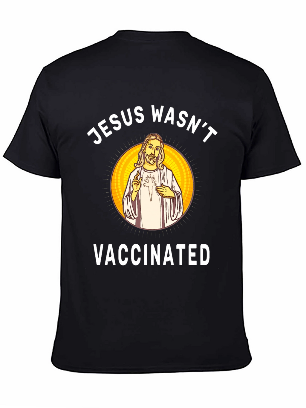 Jesus Wasnt Vaccinated Black T-Shirt