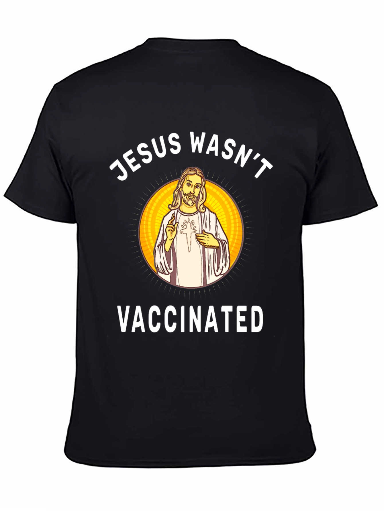 Jesus Wasnt Vaccinated Black T-Shirt