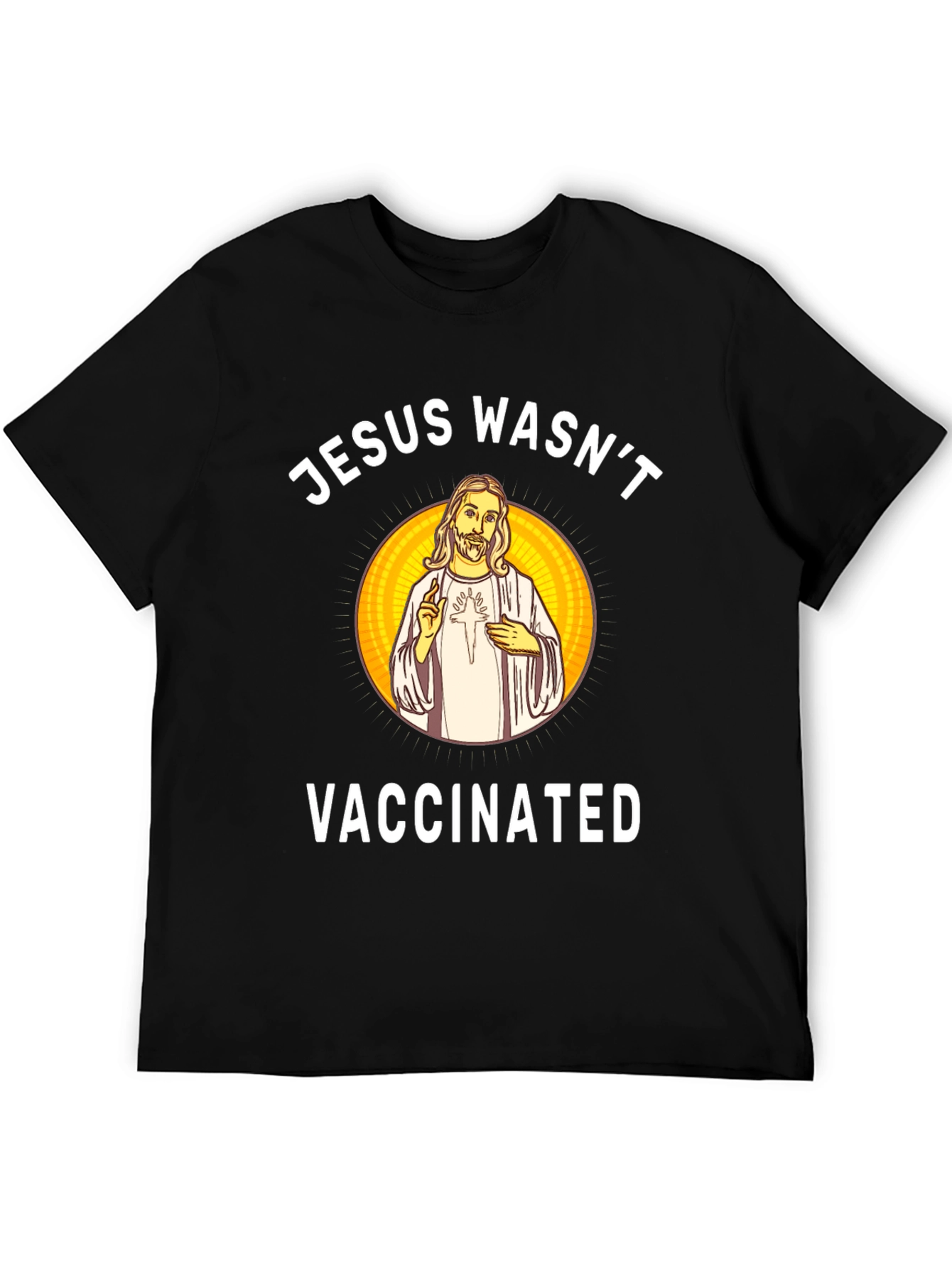 Jesus Wasnt Vaccinated Black T-Shirt