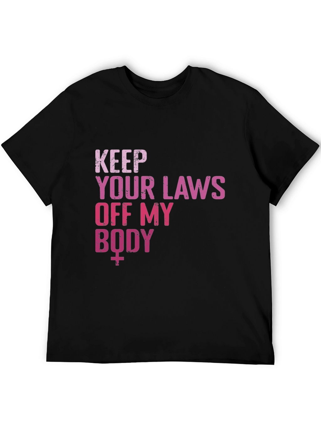 Keep Your Laws Off My Body T-Shirt