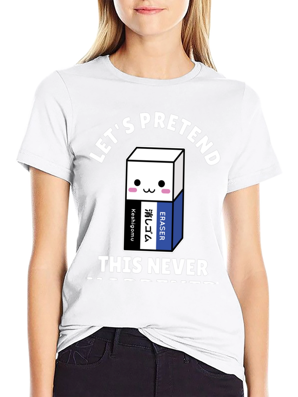 Lets Pretend This Never Happened T-Shirt