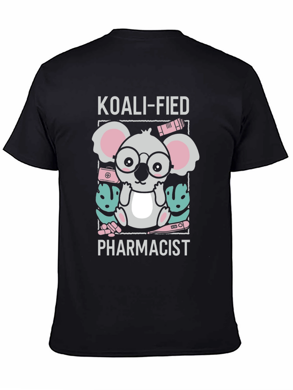 Koali-fied Pharmacist T-Shirt - Cute Koala Design