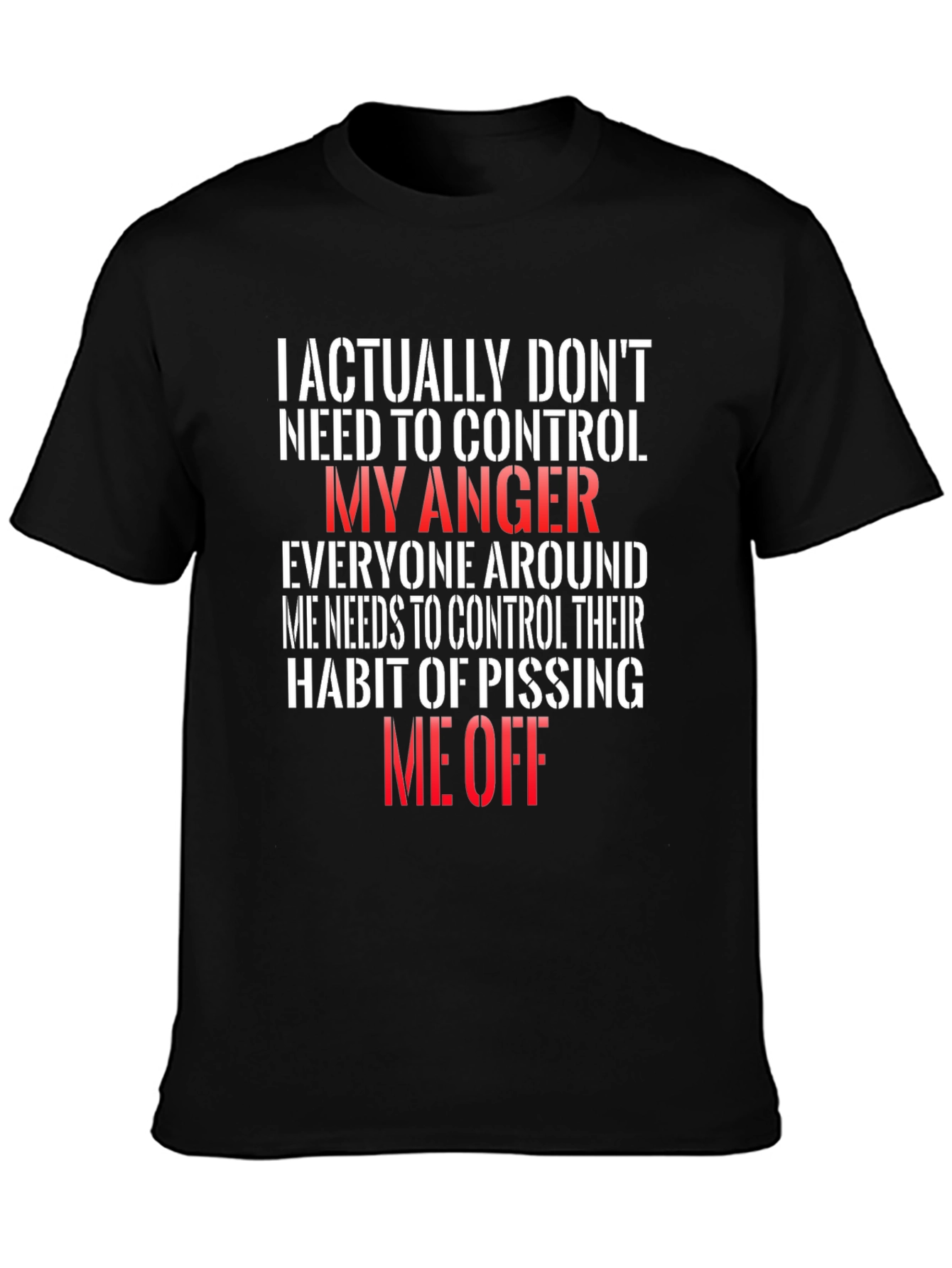 Funny Anger Management T-Shirt - I Dont Need to Control My Anger
