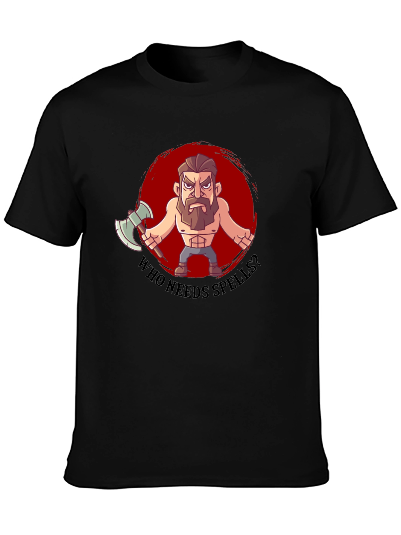 Barbarian Cartoon T-Shirt - Who Needs Spells?