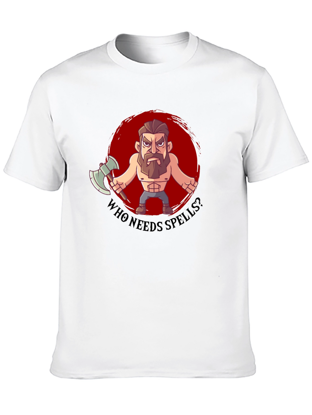 Barbarian Cartoon T-Shirt - Who Needs Spells?