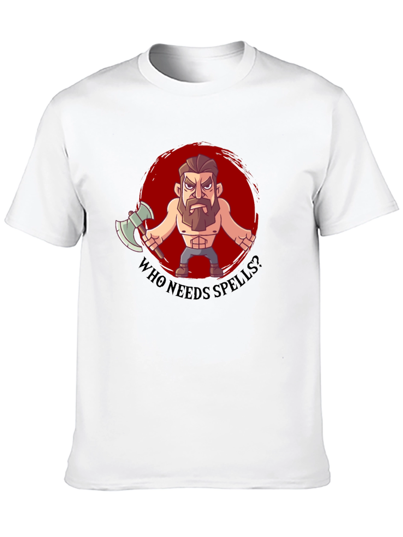 Barbarian Cartoon T-Shirt - Who Needs Spells?