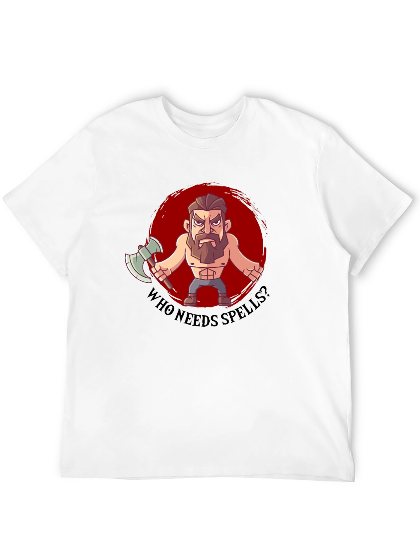Barbarian Cartoon T-Shirt - Who Needs Spells?