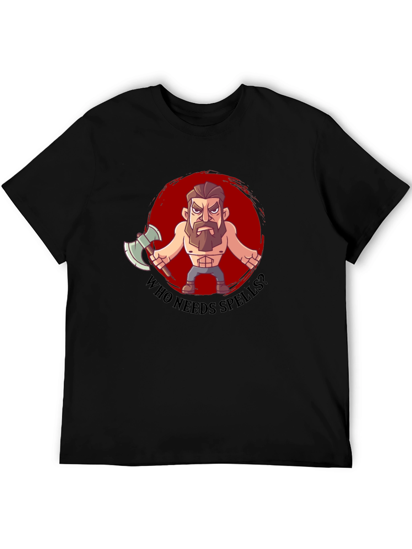 Barbarian Cartoon T-Shirt - Who Needs Spells?