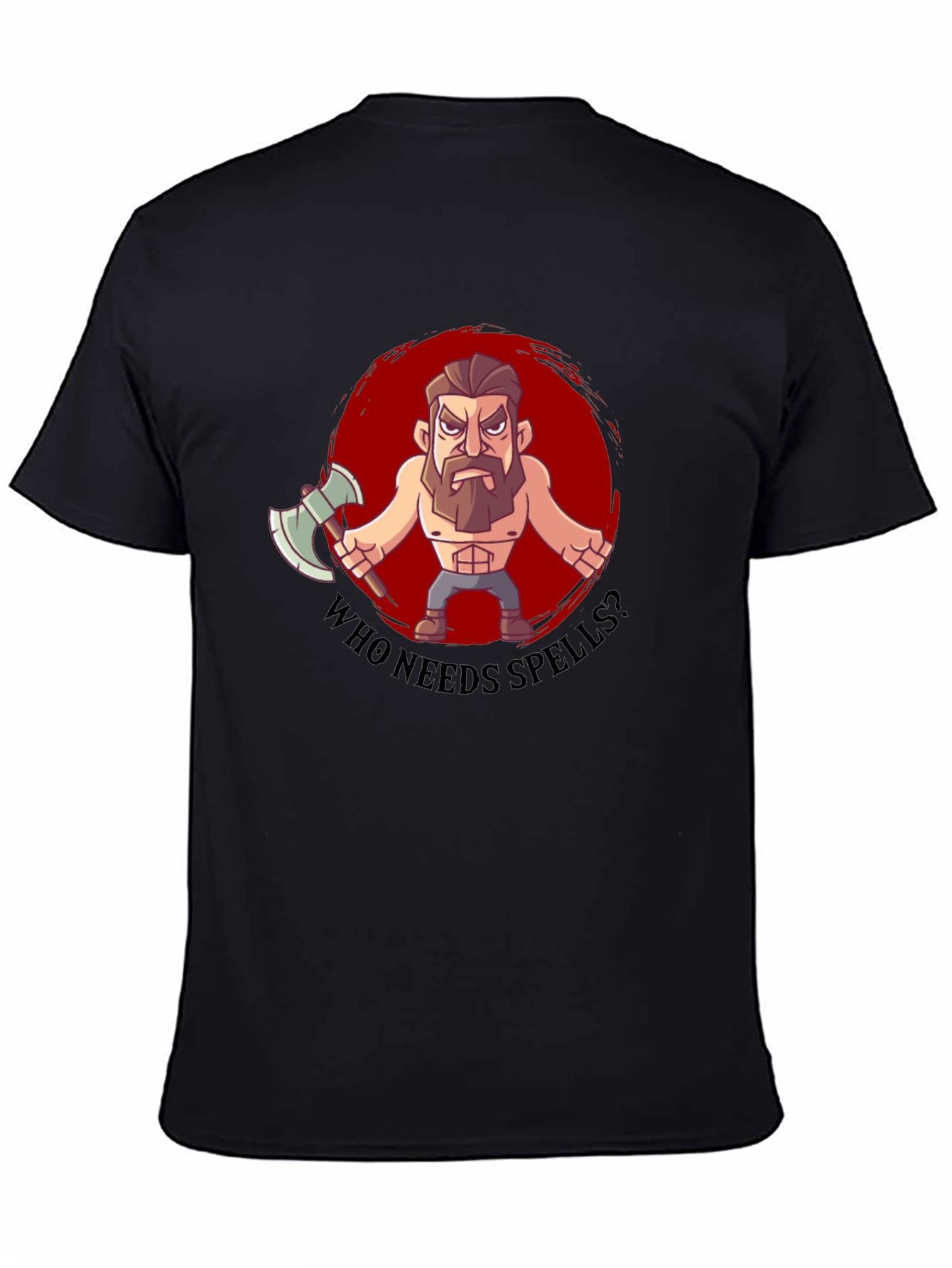 Barbarian Cartoon T-Shirt - Who Needs Spells?