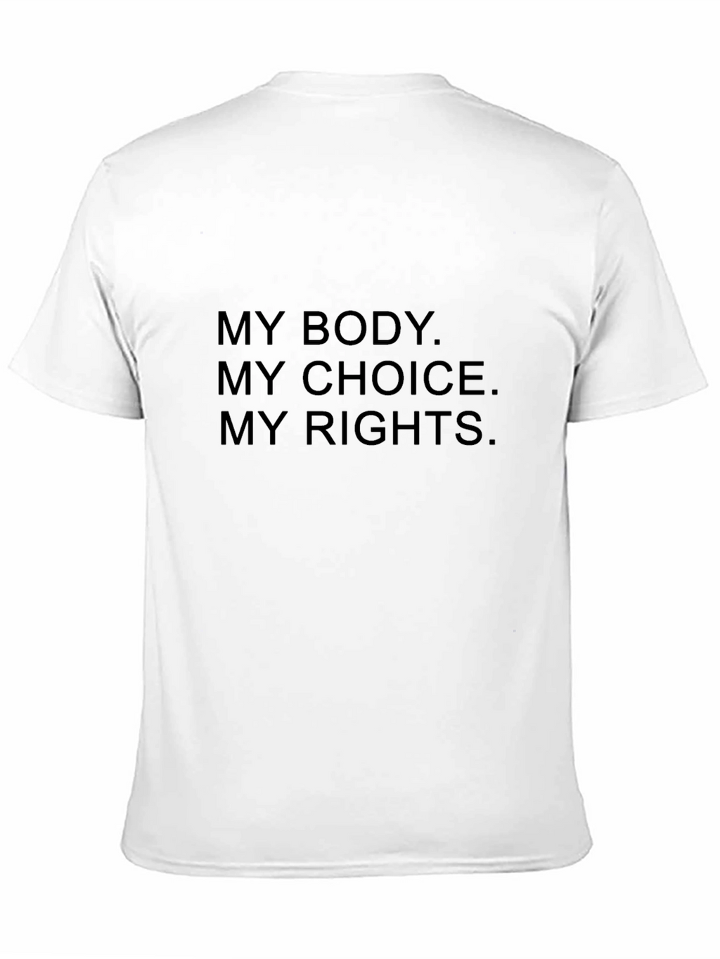 My Body My Choice My Rights T-Shirt