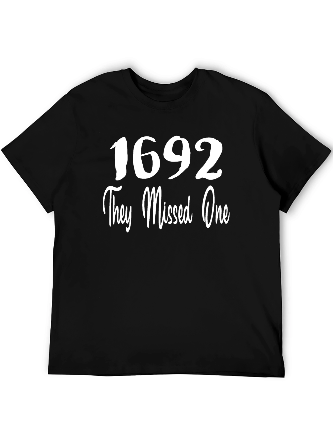 1692 They Missed One Graphic T-Shirt