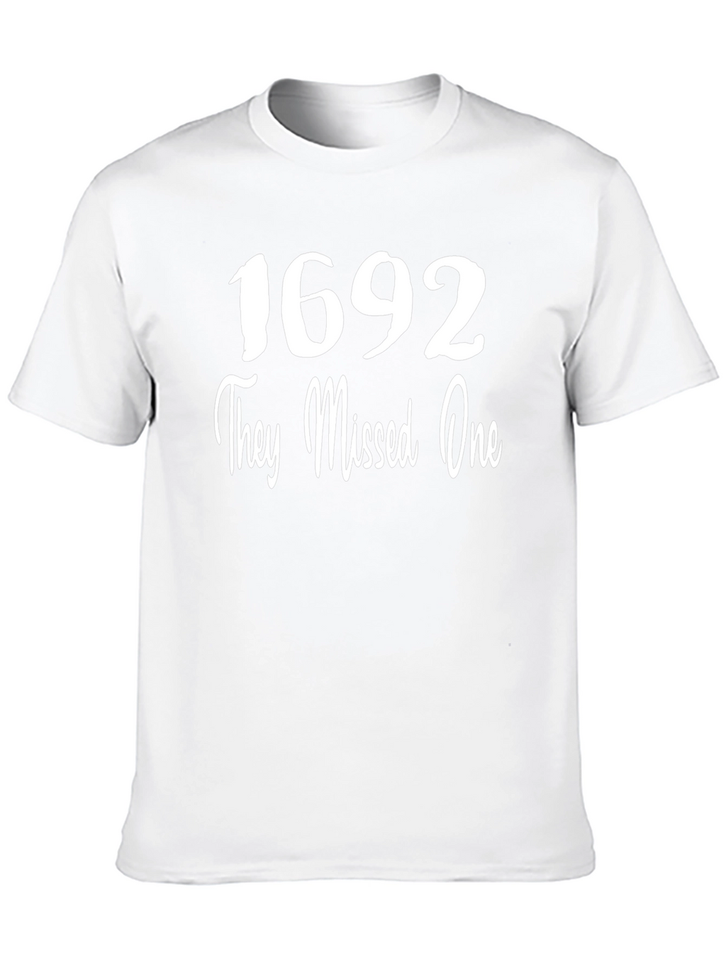 1692 They Missed One Graphic T-Shirt