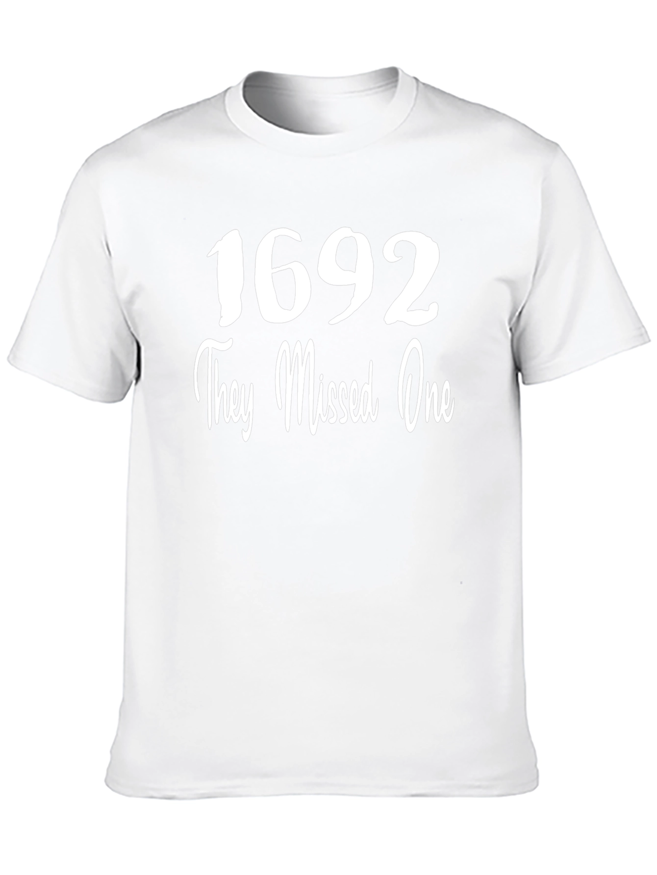 1692 They Missed One Graphic T-Shirt