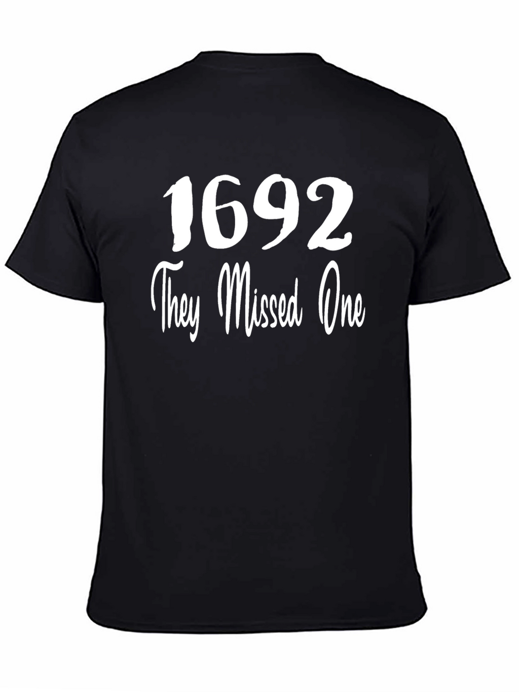 1692 They Missed One Graphic T-Shirt
