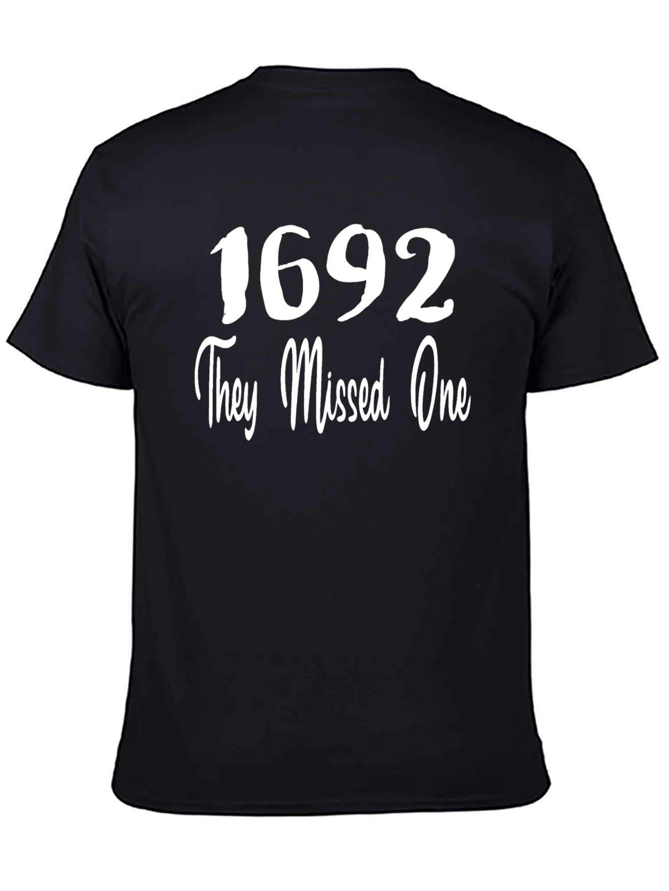1692 They Missed One Graphic T-Shirt