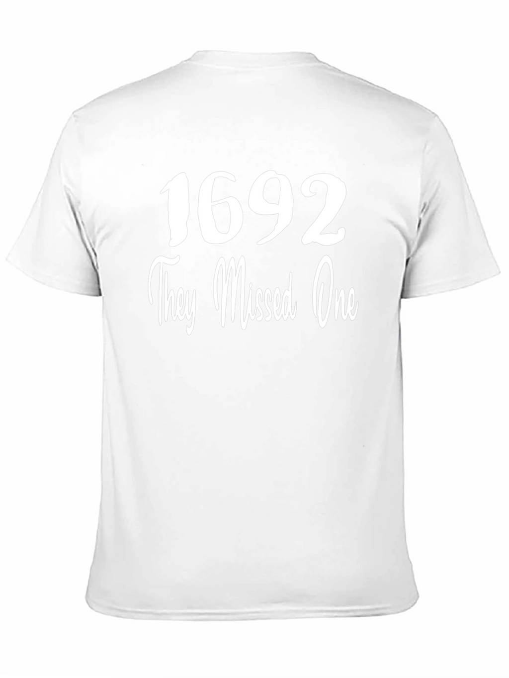 1692 They Missed One Graphic T-Shirt