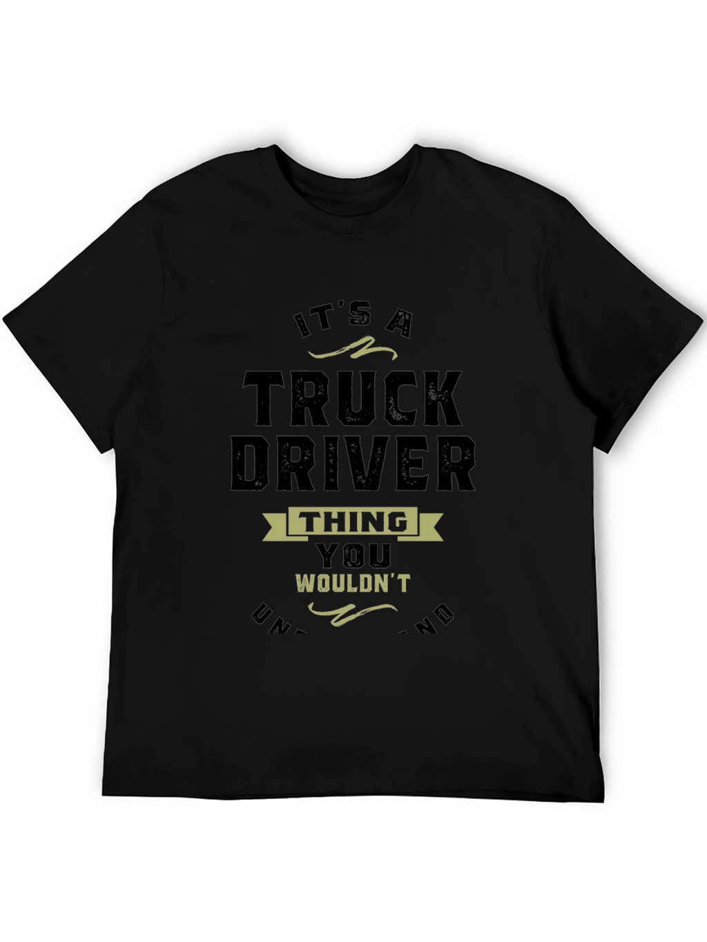 Truck Driver Thing T-Shirt