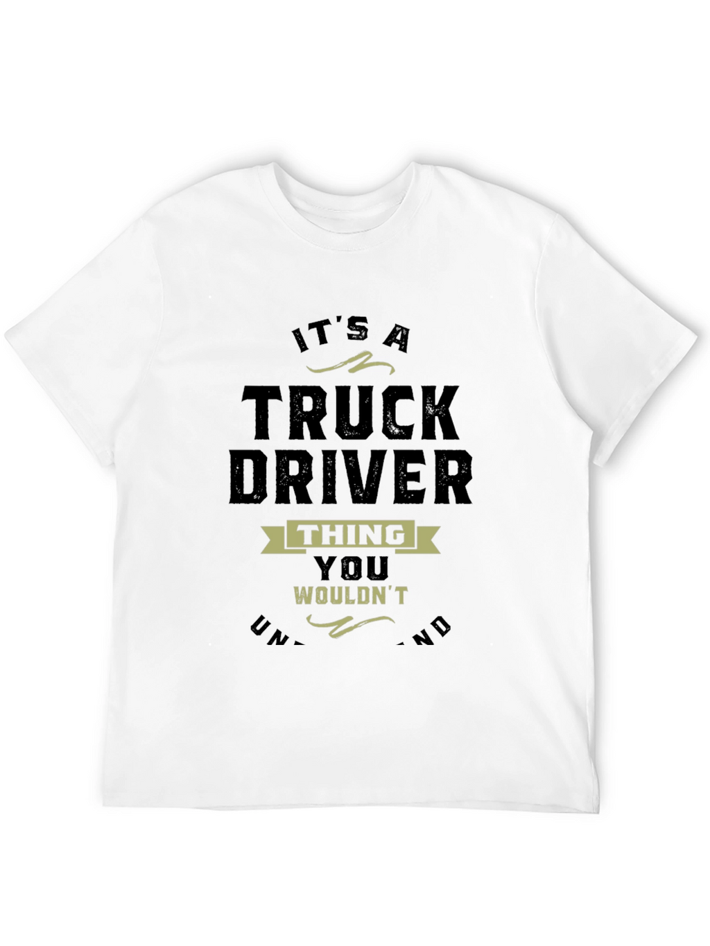 Truck Driver Thing T-Shirt