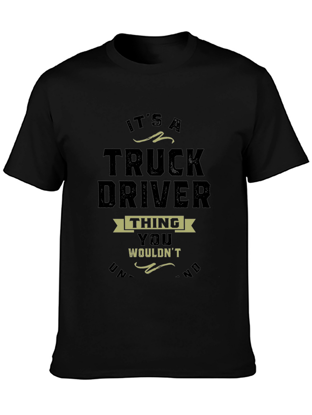 Truck Driver Thing T-Shirt