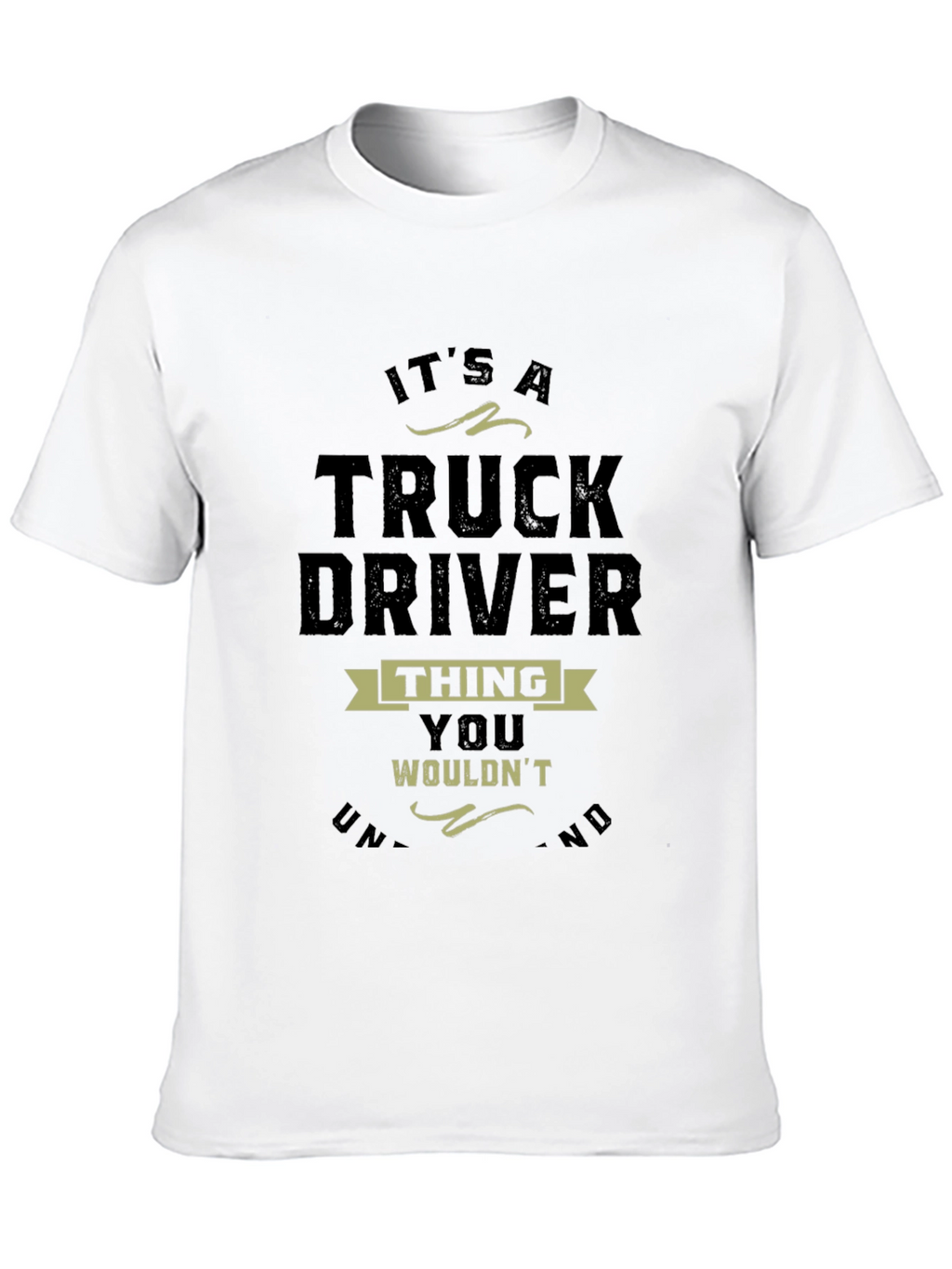 Truck Driver Thing T-Shirt