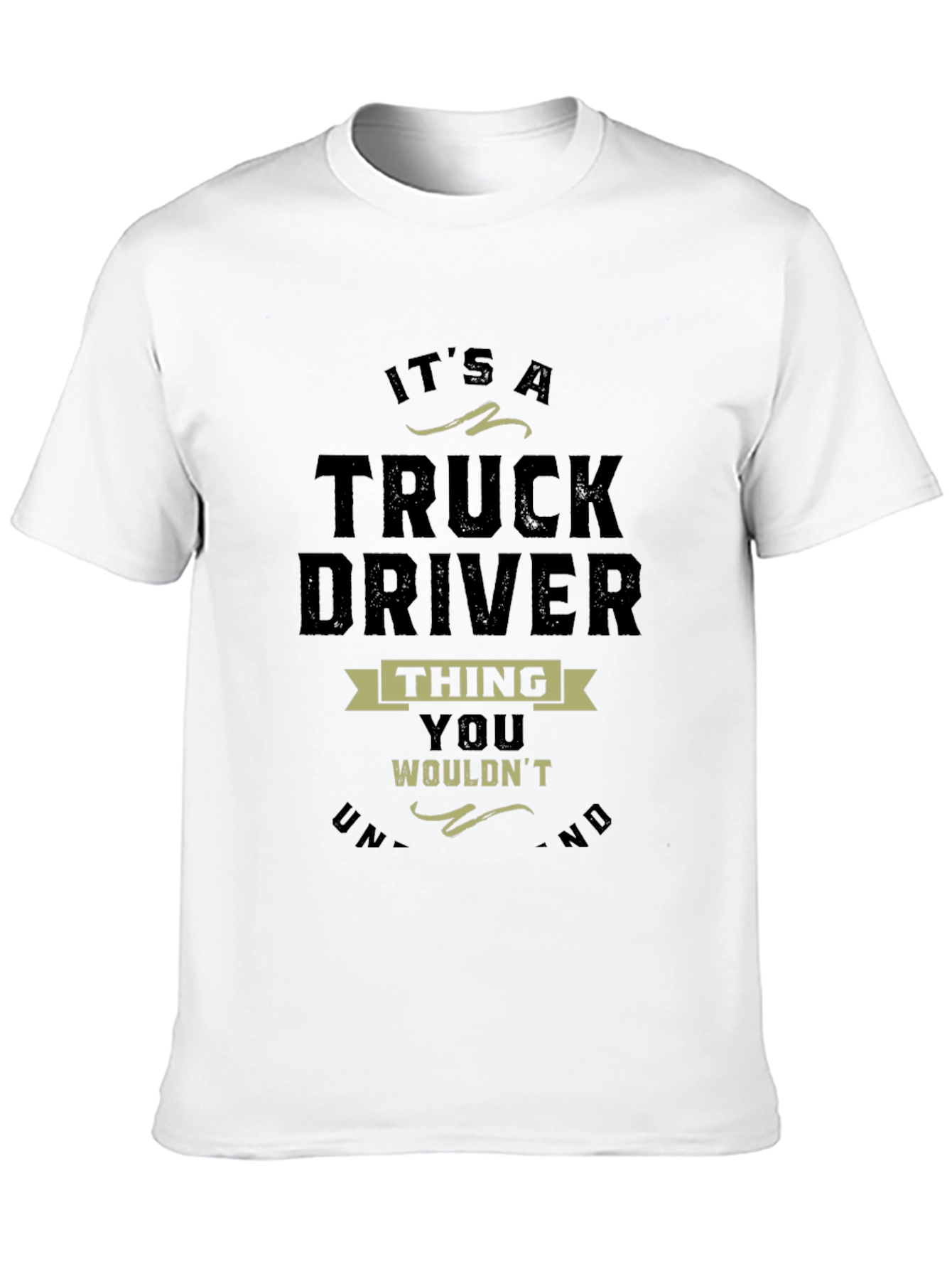 Truck Driver Thing T-Shirt