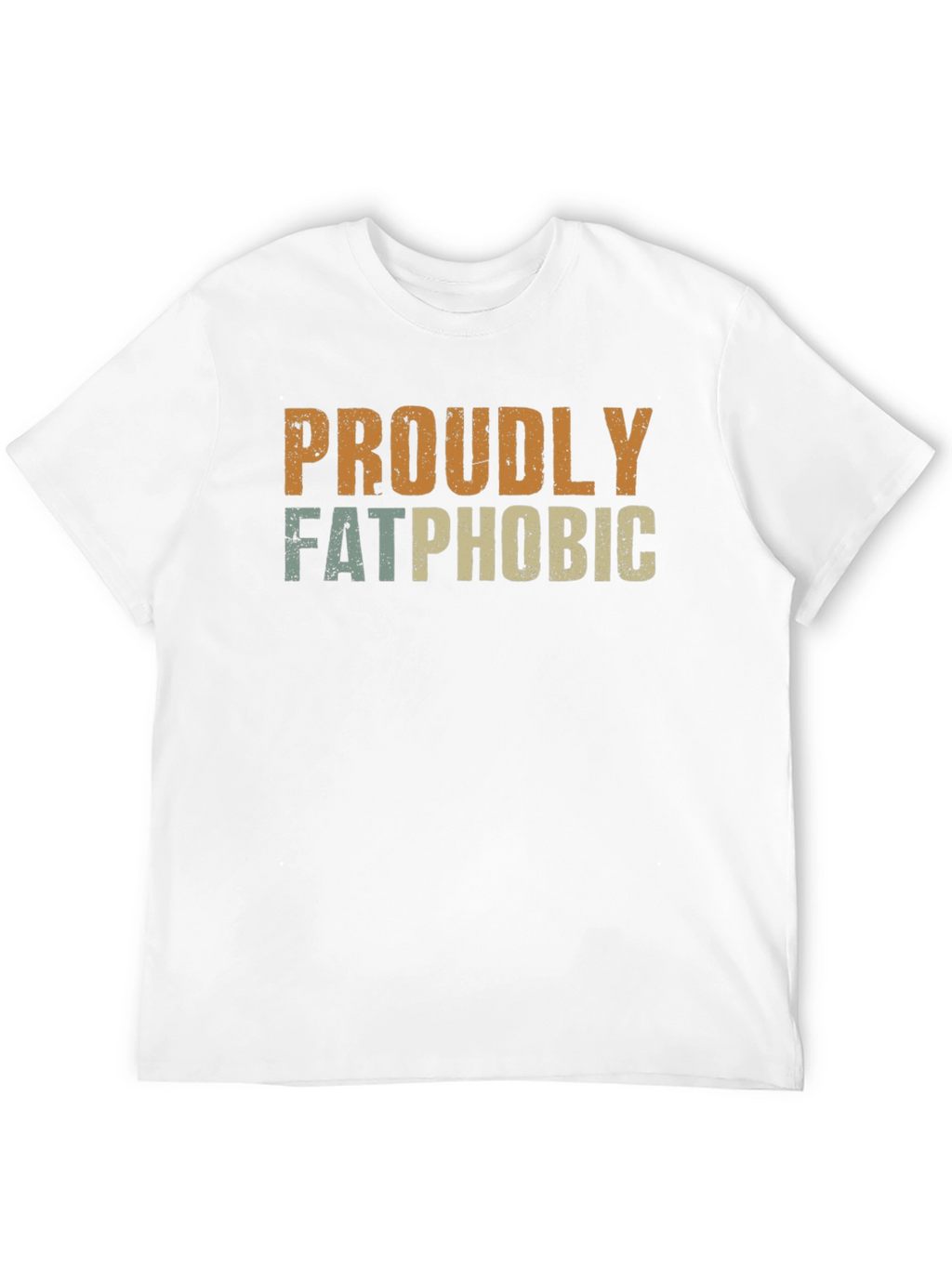 Proudly Fatphobic Graphic T-Shirt