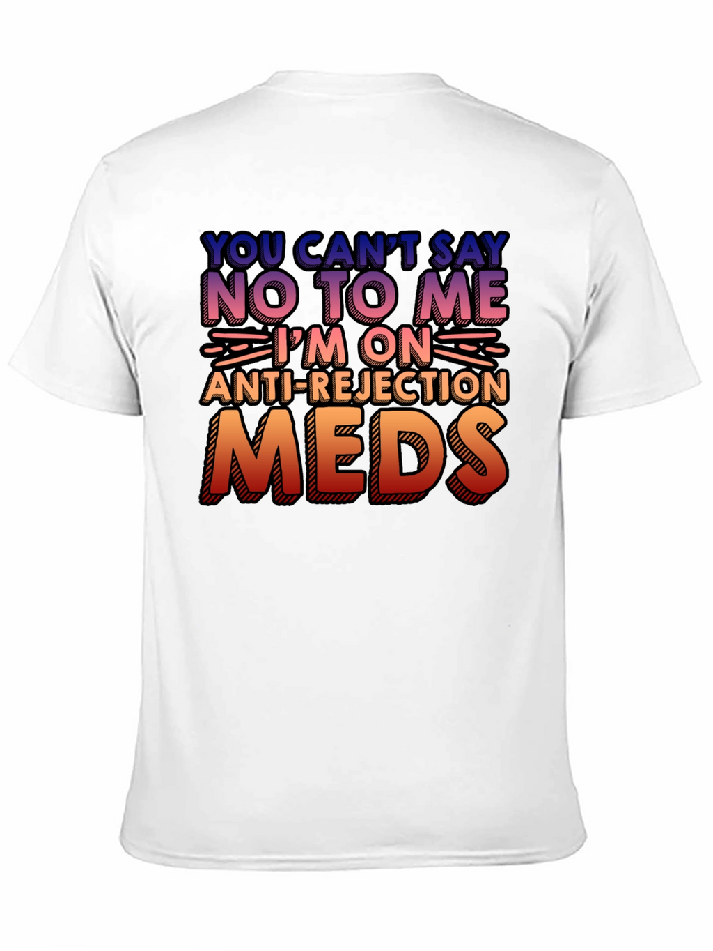 Anti-Rejection Meds Graphic Tee