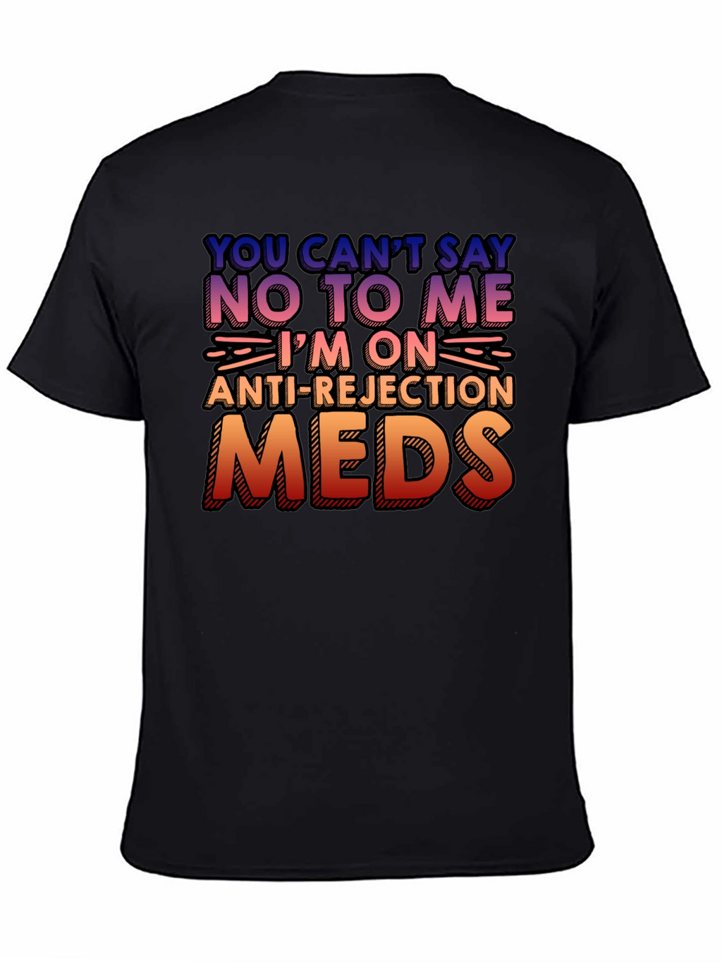 Anti-Rejection Meds Graphic Tee
