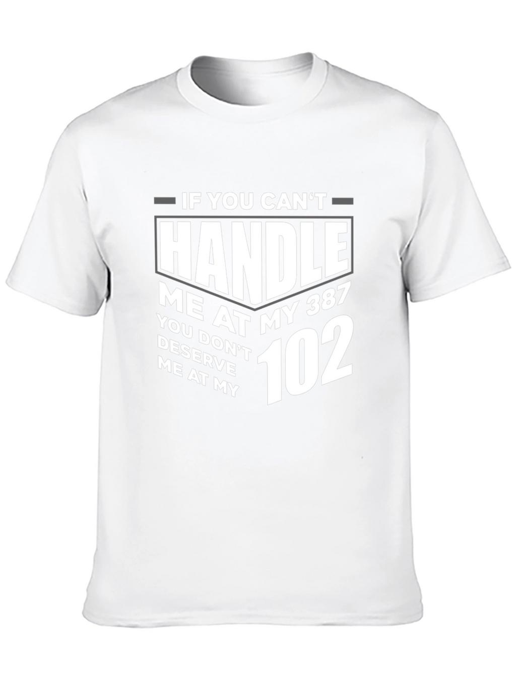 Handle Me T-Shirt - 387 to 102
